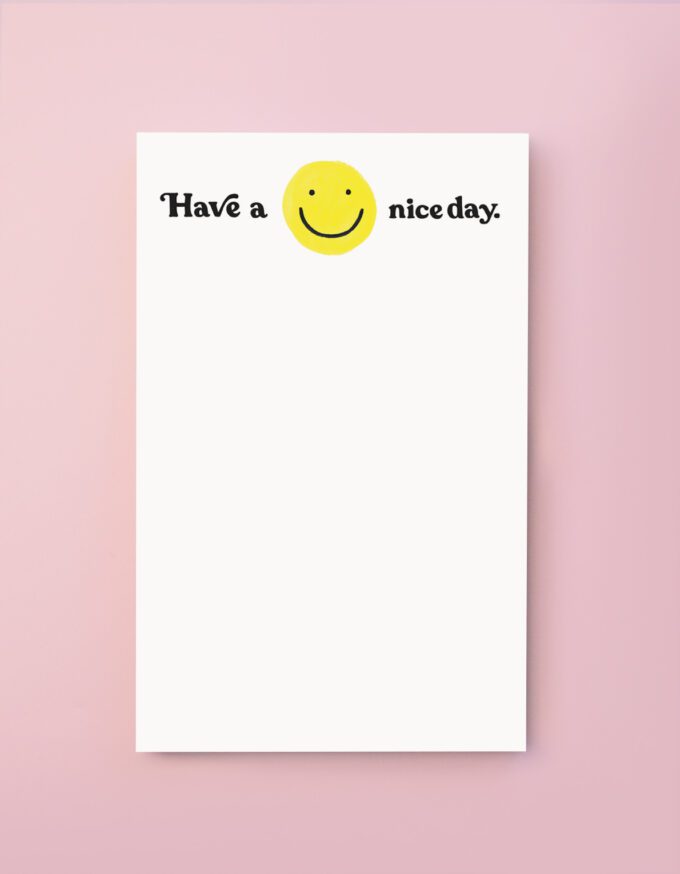 Have a Nice Day Notepad